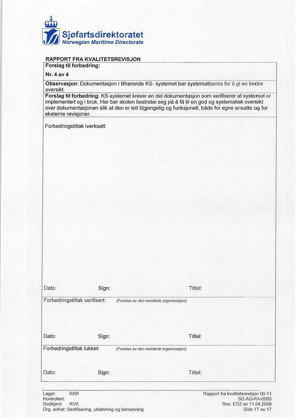 systematisk oversikt over dokumentasjonen slik at den er lett tilgjengelig og funksjonell, både for egne ansatte og for eksterne revisjoner.