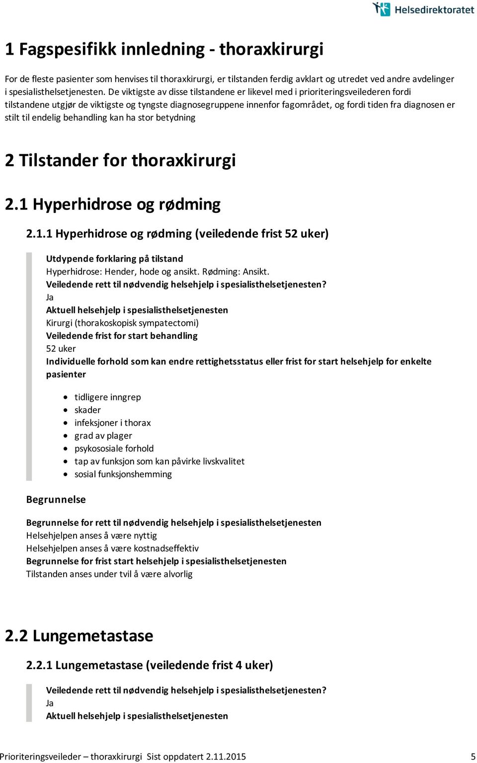 til endelig behandling kan ha stor betydning 2 Tilstander for thoraxkirurgi 2.1 