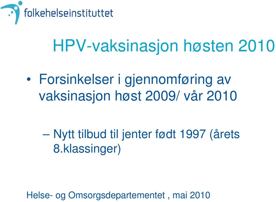 2010 Nytt tilbud til jenter født 1997 (årets 8.