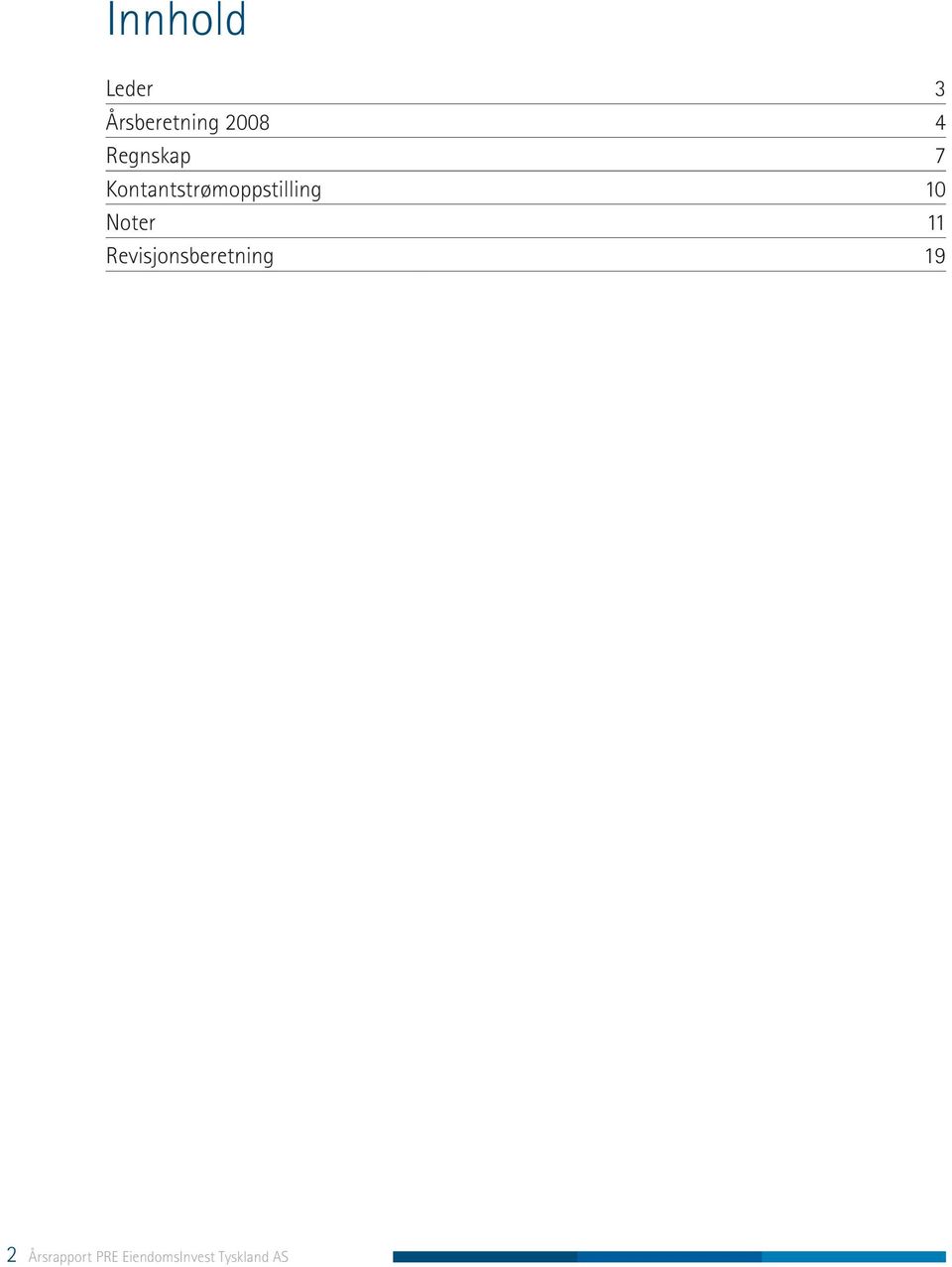 10 Noter 11 Revisjonsberetning 19 2