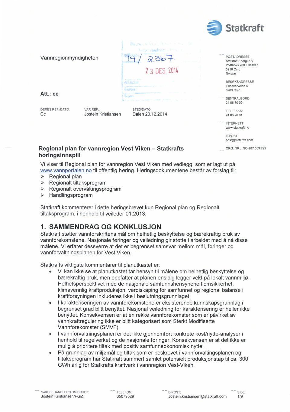 2014 2405 7001 " INTERNETT wwwstatkraft no E-POST: post@statkrafl.