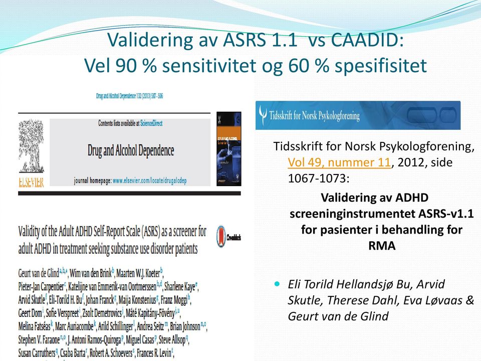 Psykologforening, Vol 49, nummer 11, 2012, side 1067-1073: Validering av ADHD