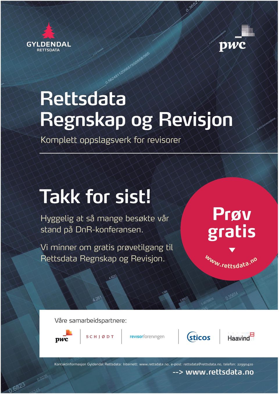 Vi minner om gratis prøvetilgang til Rettsdata Regnskap og Revisjon. w ww.rett s dat a.