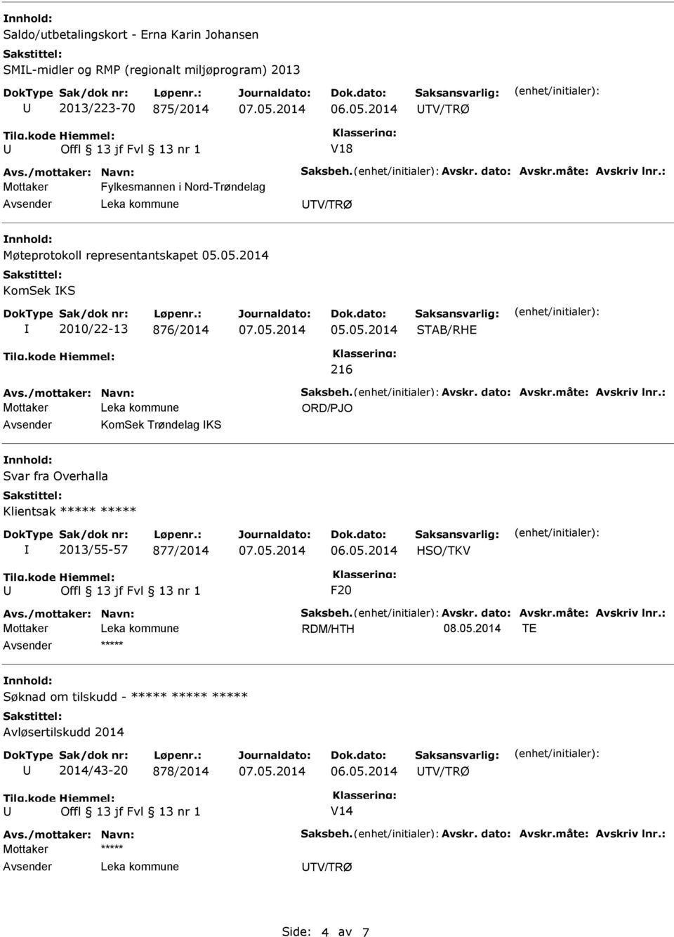 2010/22-13 876/2014 STAB/RHE 216 KomSek Trøndelag KS nnhold: Svar fra Overhalla Klientsak 2013/55-57