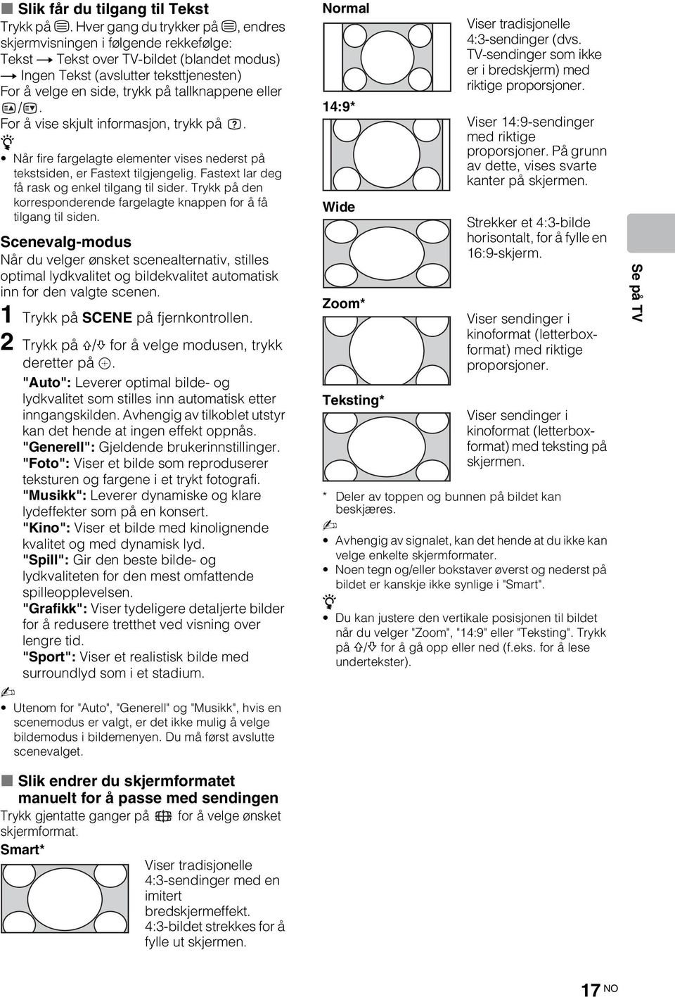 tallknappene eller /. For å vise skjult informasjon, trykk på. z Når fire fargelagte elementer vises nederst på tekstsiden, er Fastext tilgjengelig. Fastext lar deg få rask og enkel tilgang til sider.