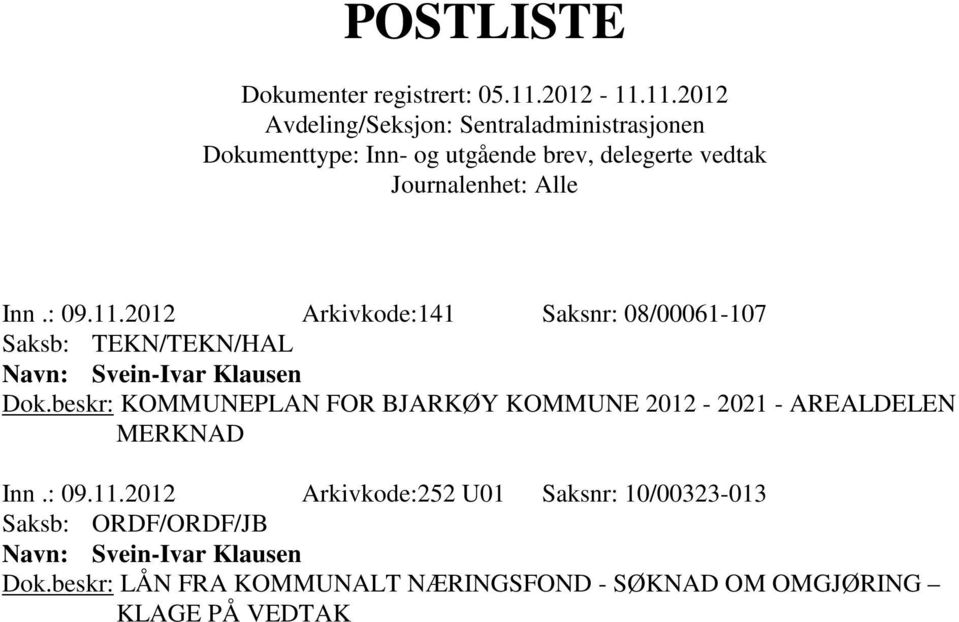 Klausen MERKNAD 2012 Arkivkode:252 U01 Saksnr: 10/00323-013