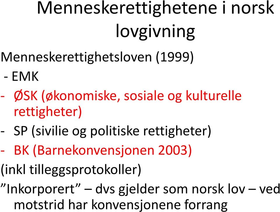 politiske rettigheter) BK (Barnekonvensjonen 2003) (inkl