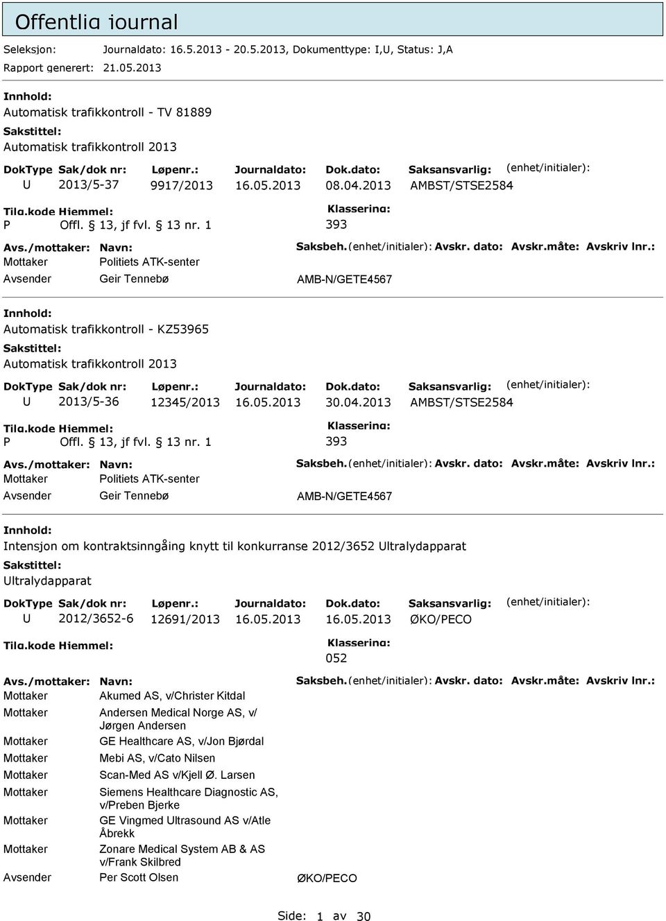 : Mottaker olitiets ATK-senter Geir Tennebø AMB-N/GETE4567 Automatisk trafikkontroll - KZ53965 Automatisk trafikkontroll 2013 2013/5-36 12345/2013 30.