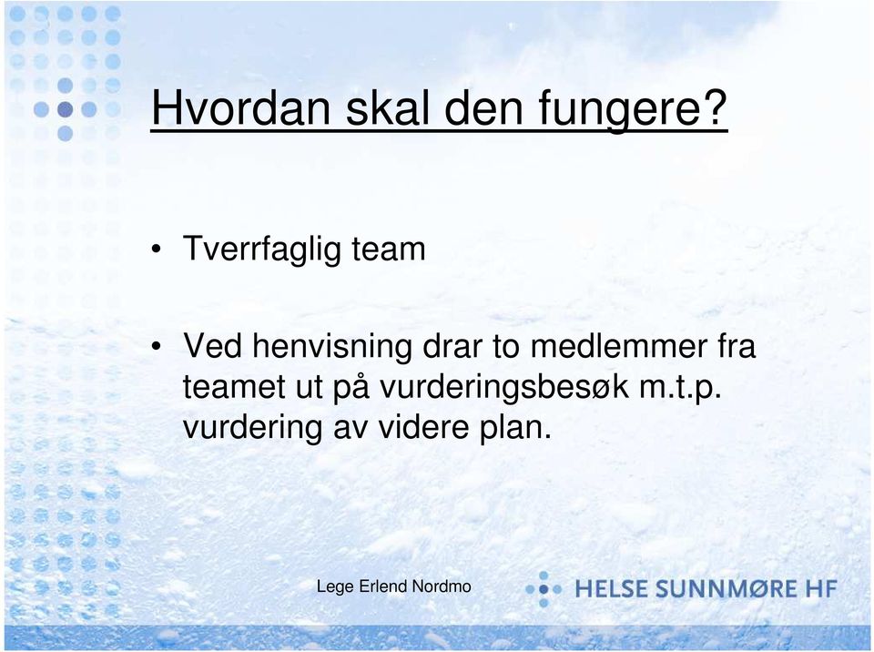 medlemmer fra teamet ut på