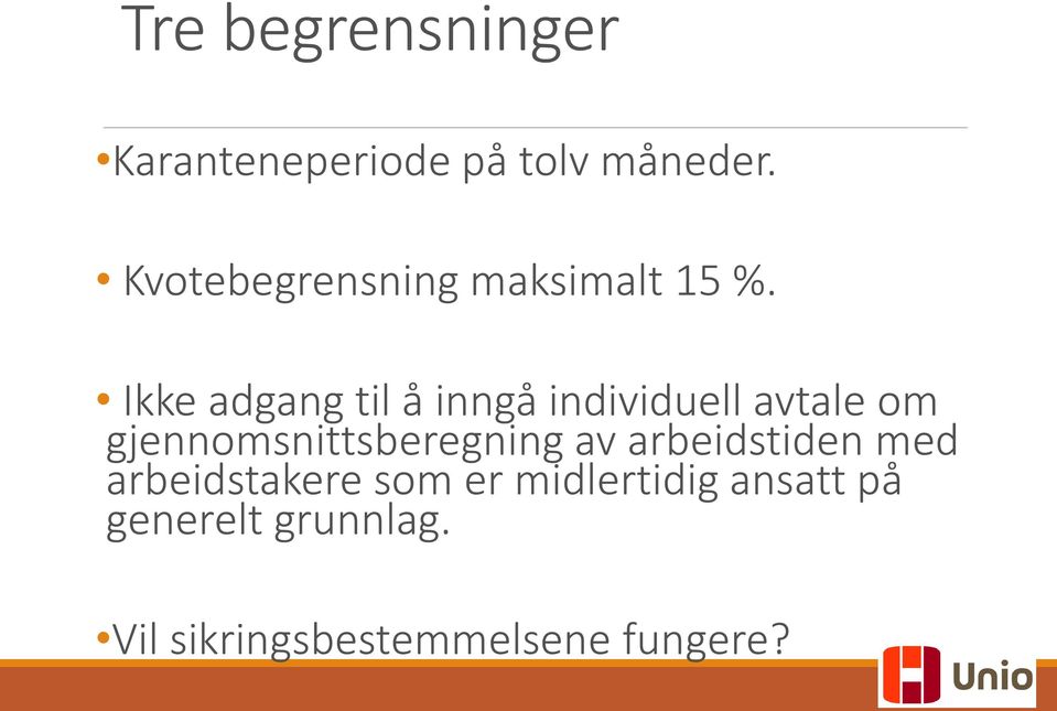 Ikke adgang til å inngå individuell avtale om