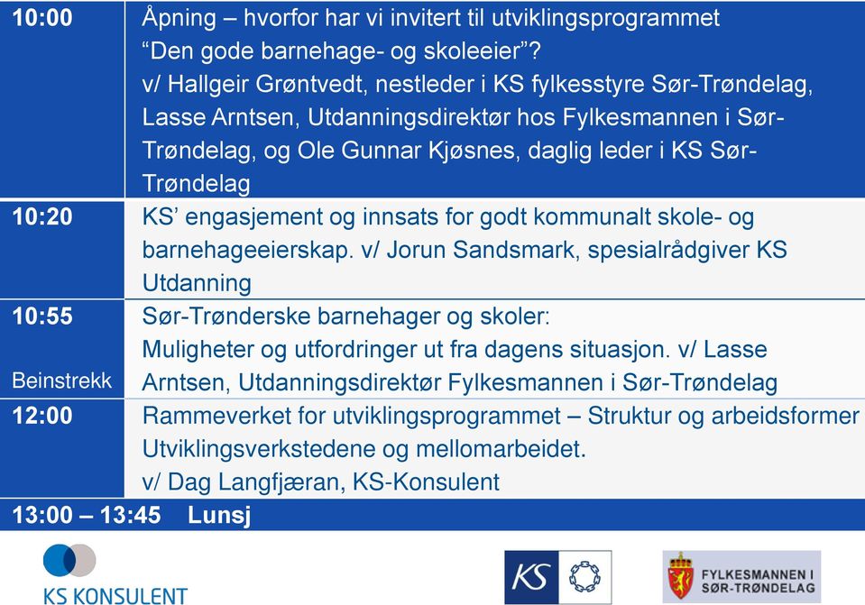 Trøndelag 10:20 KS engasjement og innsats for godt kommunalt skole- og barnehageeierskap.