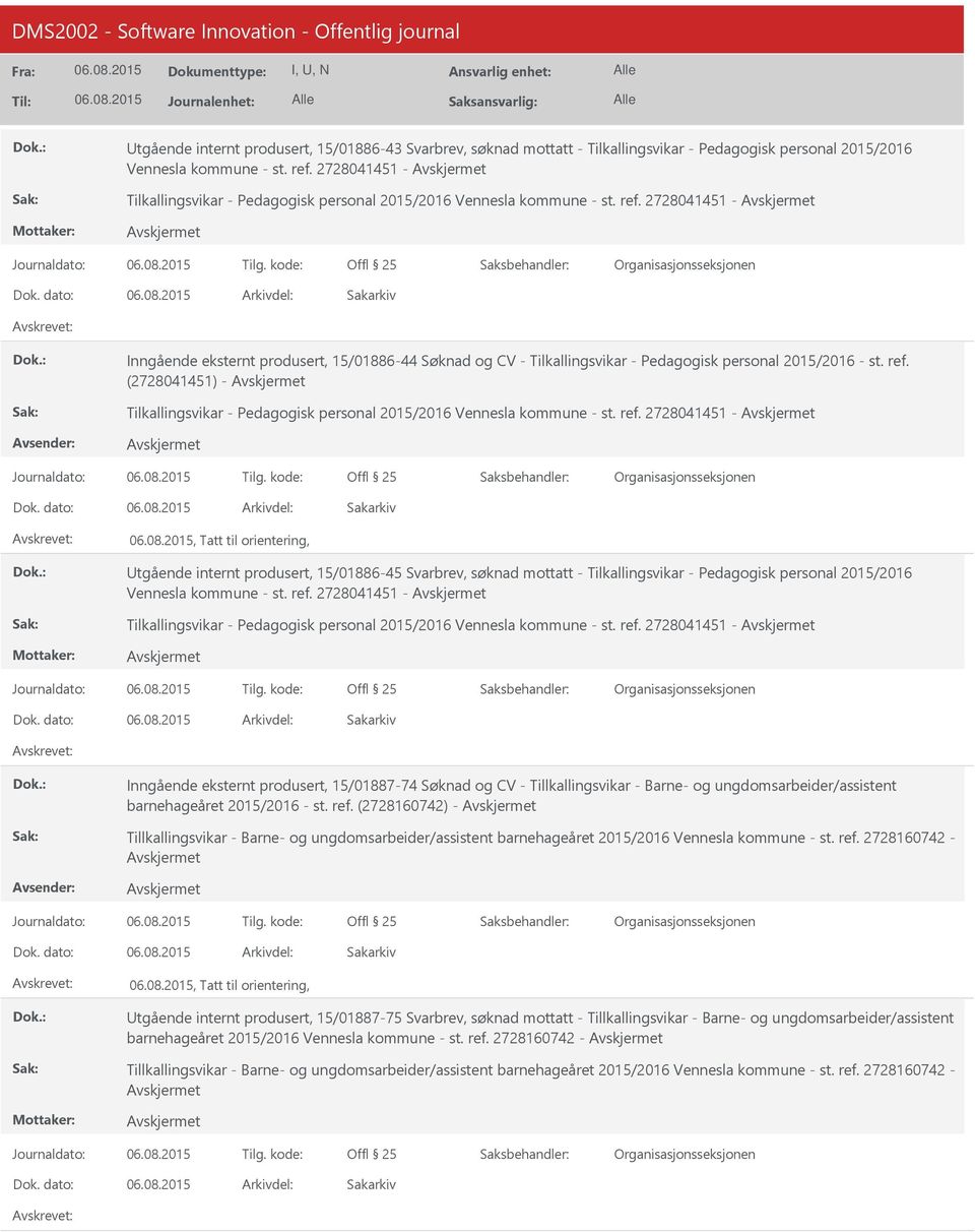 2728041451 - Inngående eksternt produsert, 15/01886-44 Søknad og CV - Tilkallingsvikar - Pedagogisk personal 2015/2016 - st. ref.