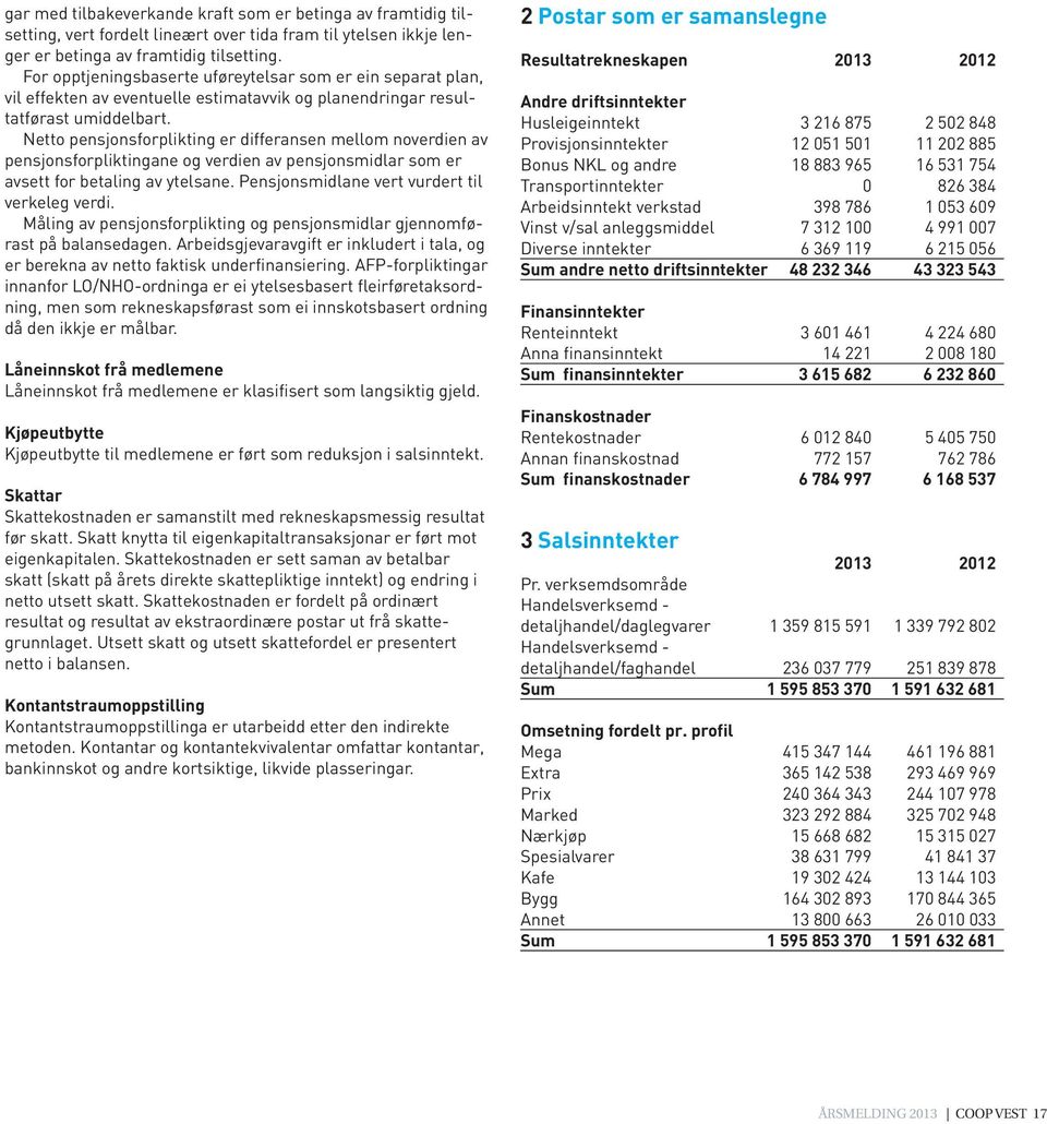 Netto pensjonsforplikting er differansen mellom noverdien av pensjonsforpliktingane og verdien av pensjonsmidlar som er avsett for betaling av ytelsane.