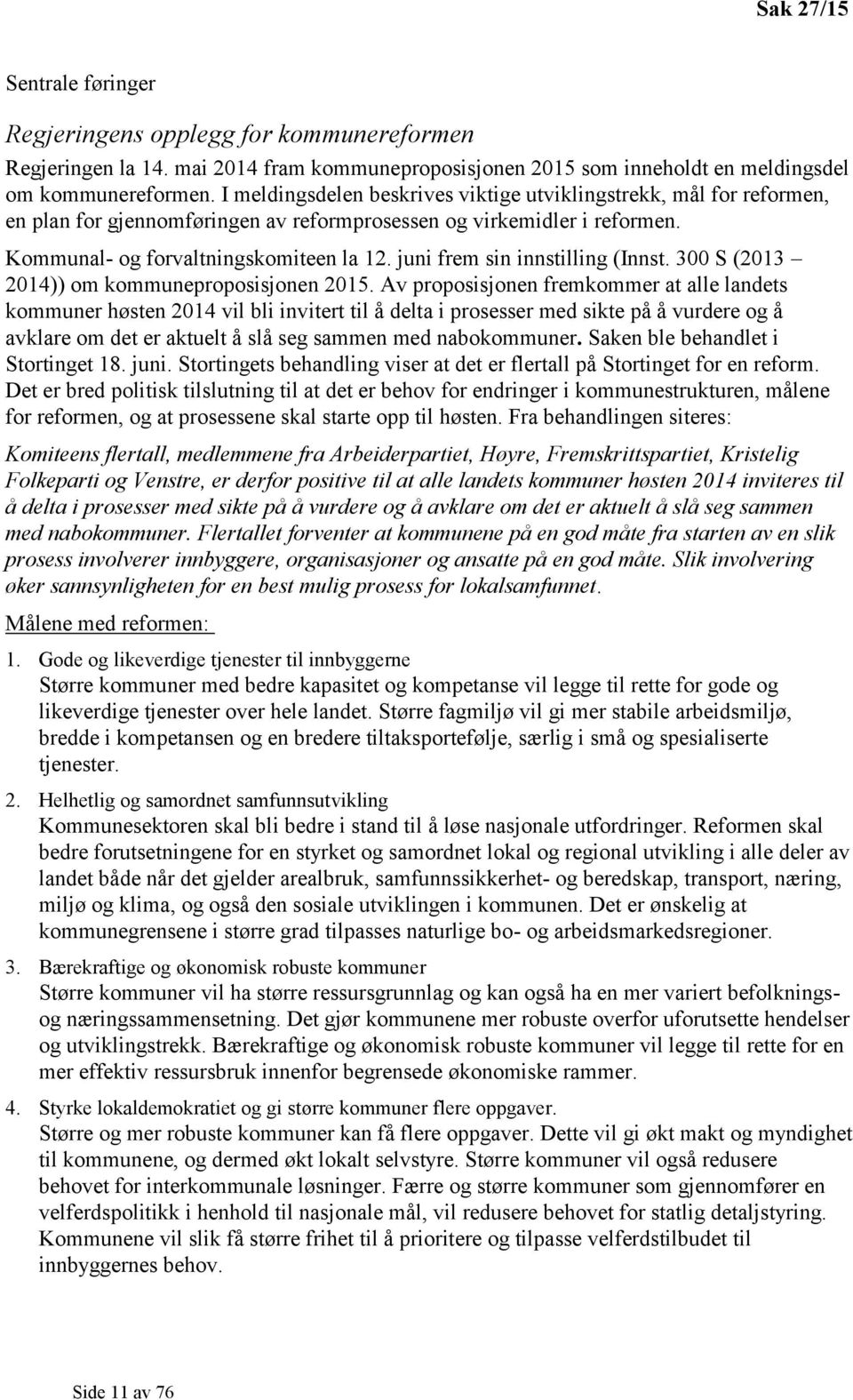 juni frem sin innstilling (Innst. 300 S (2013 2014)) om kommuneproposisjonen 2015.