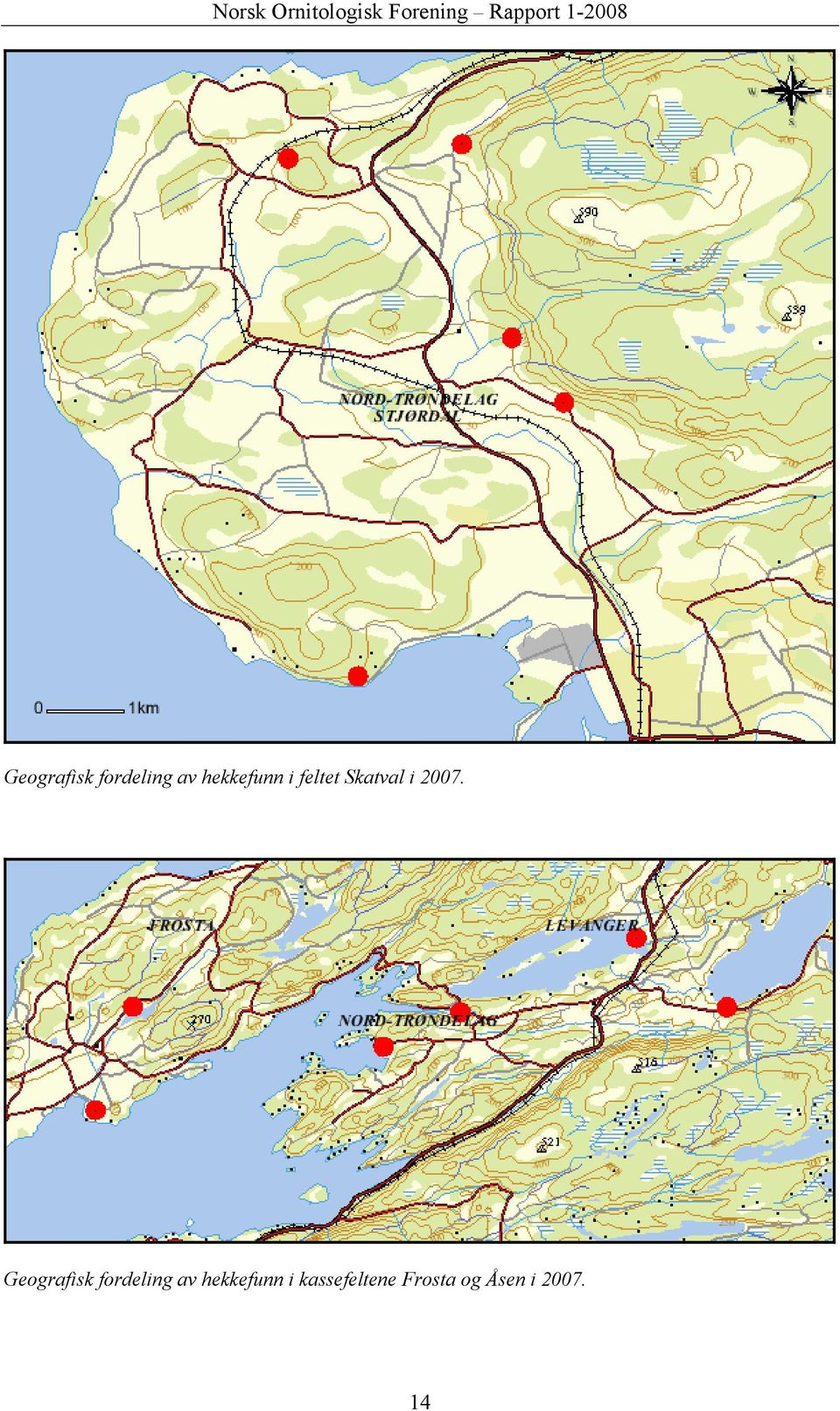 i kassefeltene Frosta og Åsen i