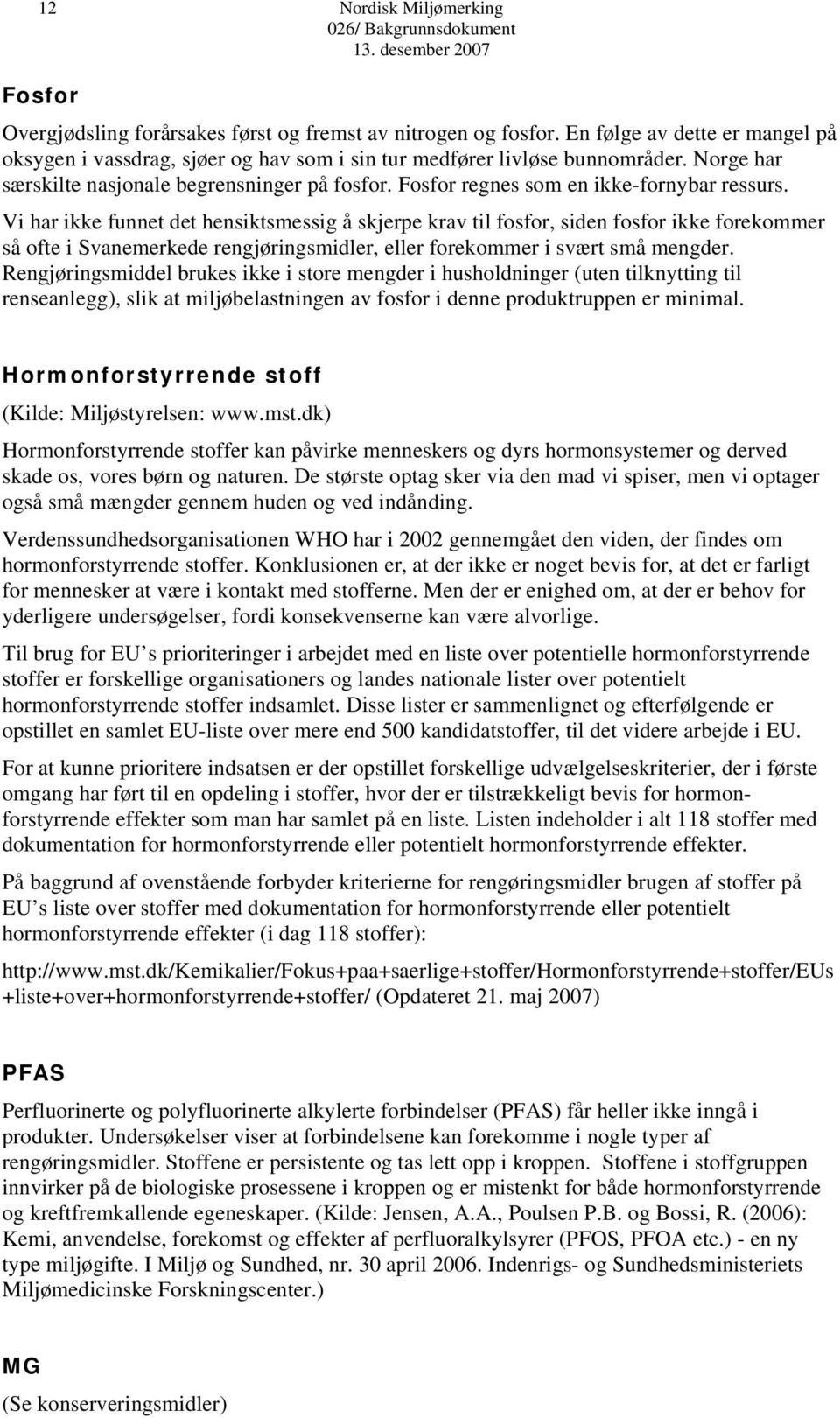 Fosfor regnes som en ikke-fornybar ressurs.