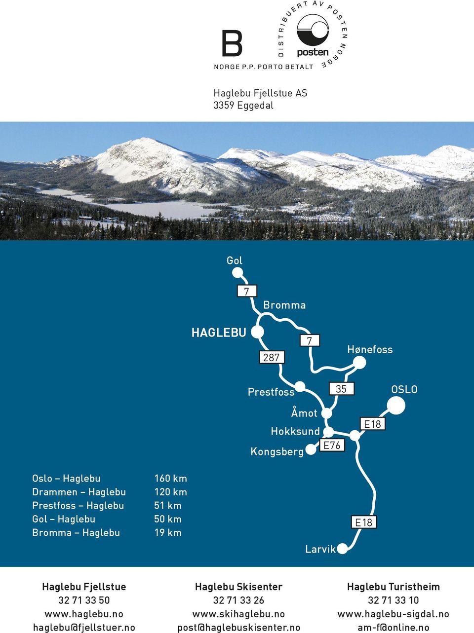 km 19 km E18 Larvik 32 71 33 50 www.haglebu.no haglebu@fjellstuer.