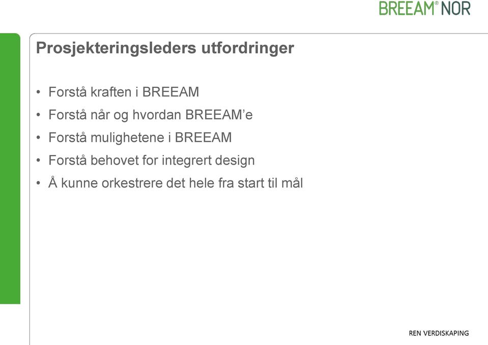 mulighetene i BREEAM Forstå behovet for integrert