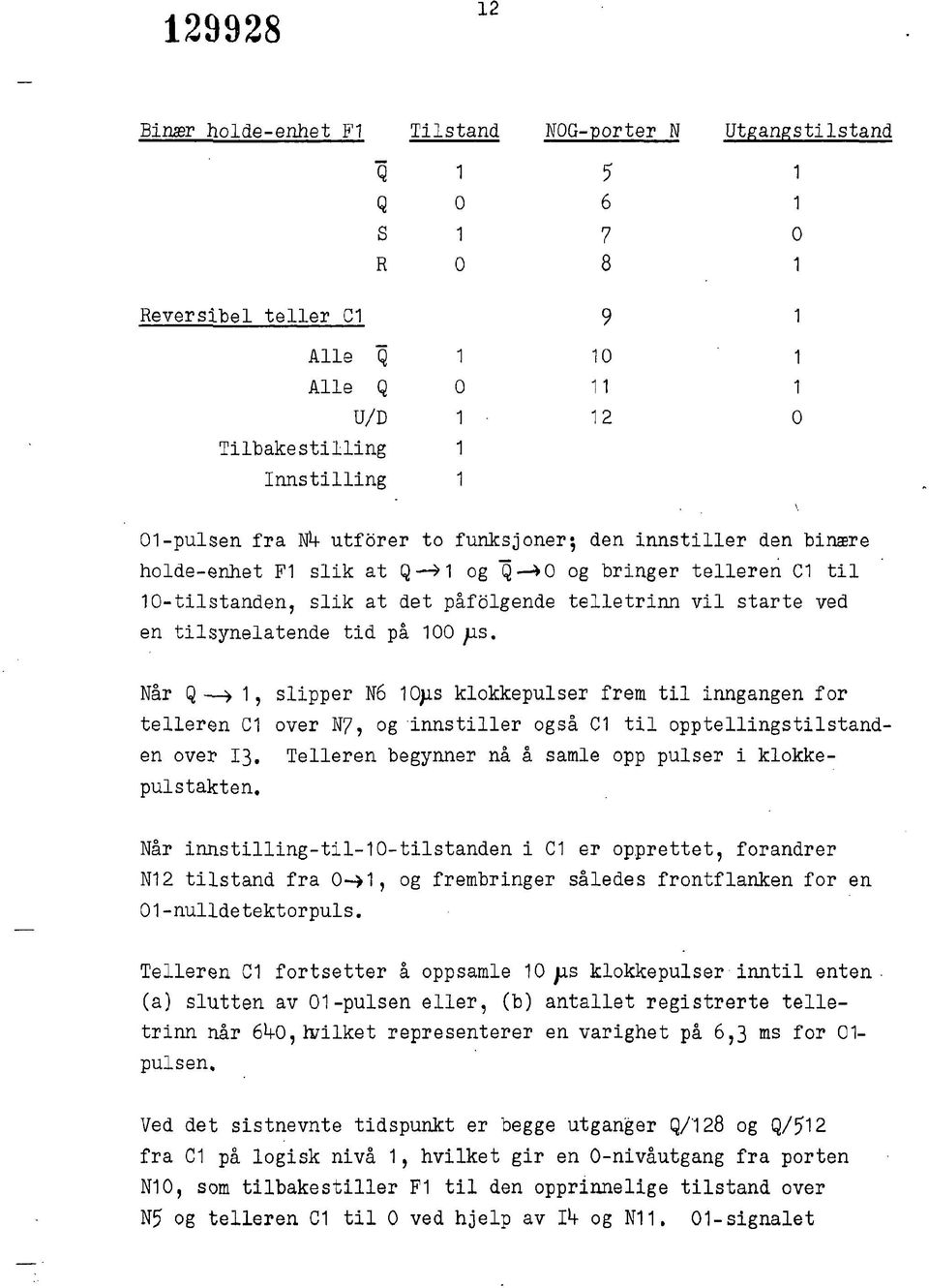 , og innstiller også C til opptellingstilstanden over 3. Telleren begynner nå å samle opp pulser i klokkepulstakten.