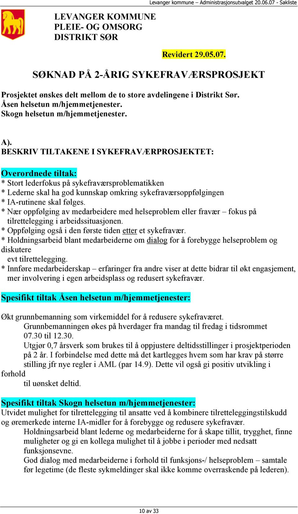 Skogn helsetun m/hjemmetjenester. A).