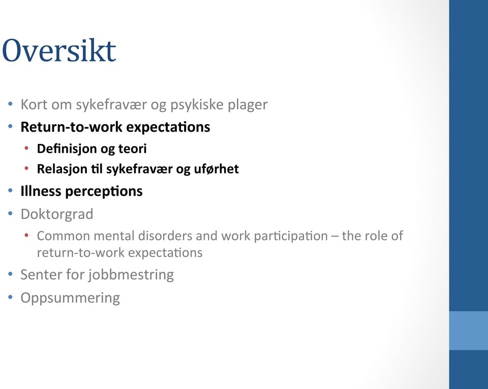 Illness percep=ons Doktorgrad Common mental disorders and work