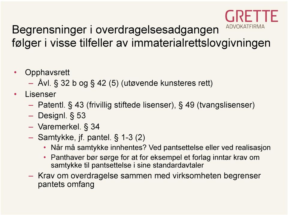 53 Varemerkel. 34 Samtykke, jf. pantel. 1-3 (2) Når må samtykke innhentes?