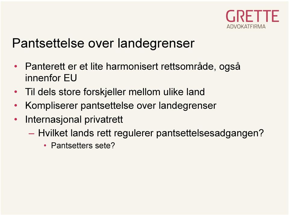 ulike land Kompliserer pantsettelse over landegrenser Internasjonal