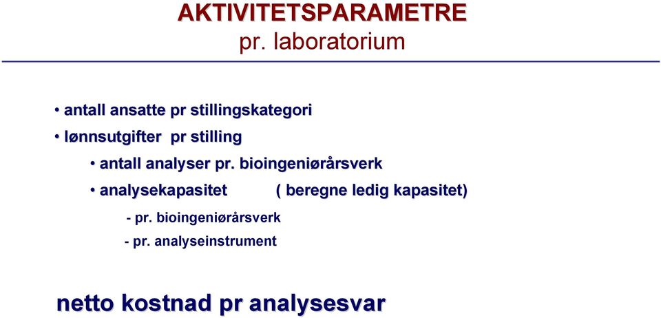 pr stilling antall analyser pr.