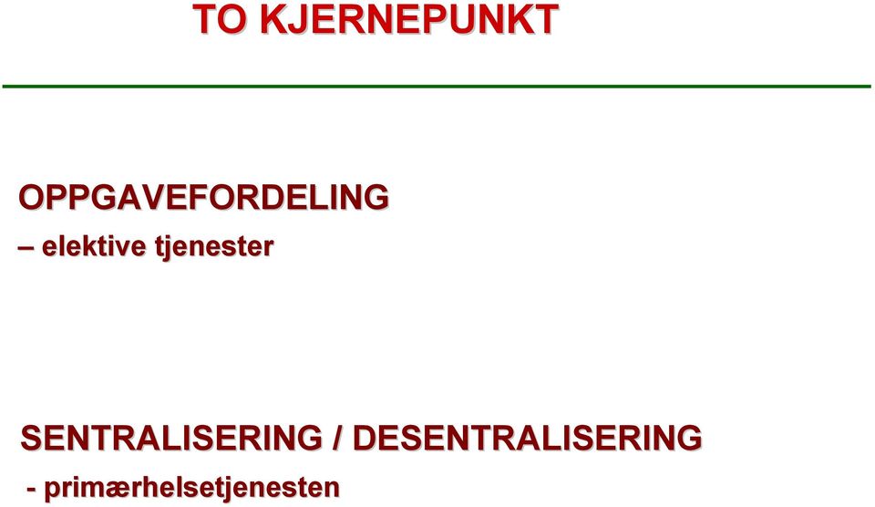 tjenester SENTRALISERING /