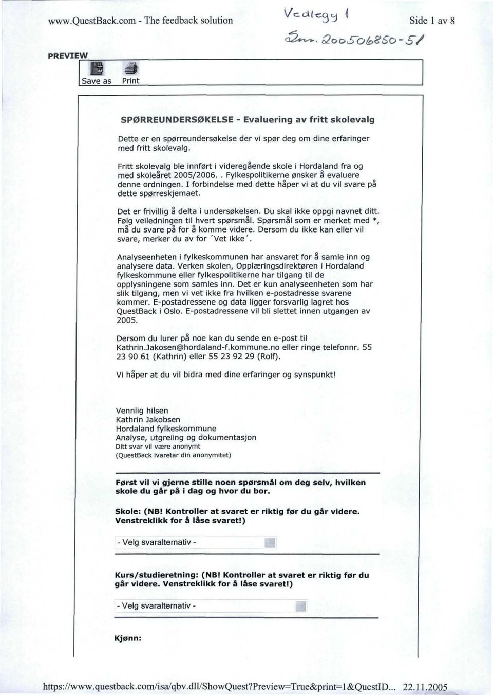 skolevalg. Fritt skolevalg ble innført i videregående skole i Hordaland fra og med skoleåret 2005/2006.. Fylkespolitikerne ønsker å evaluere denne ordningen.