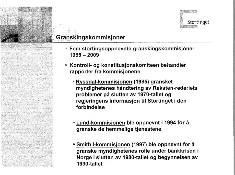 1970-tallet og regjeringens informasjon til Stortinget i den forbindelse a Lund-kommisionen ble oppnevnt i 1994 for á granske de hemmelige