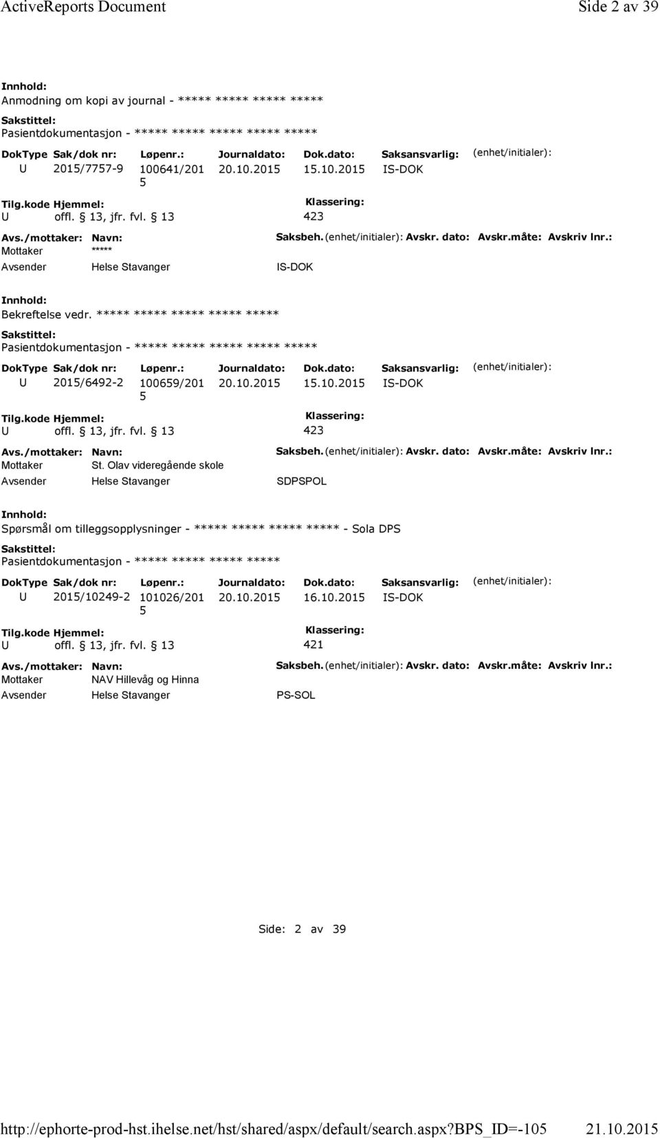 Olav videregående skole Saksbeh. Avskr. dato: Avskr.måte: Avskriv lnr.