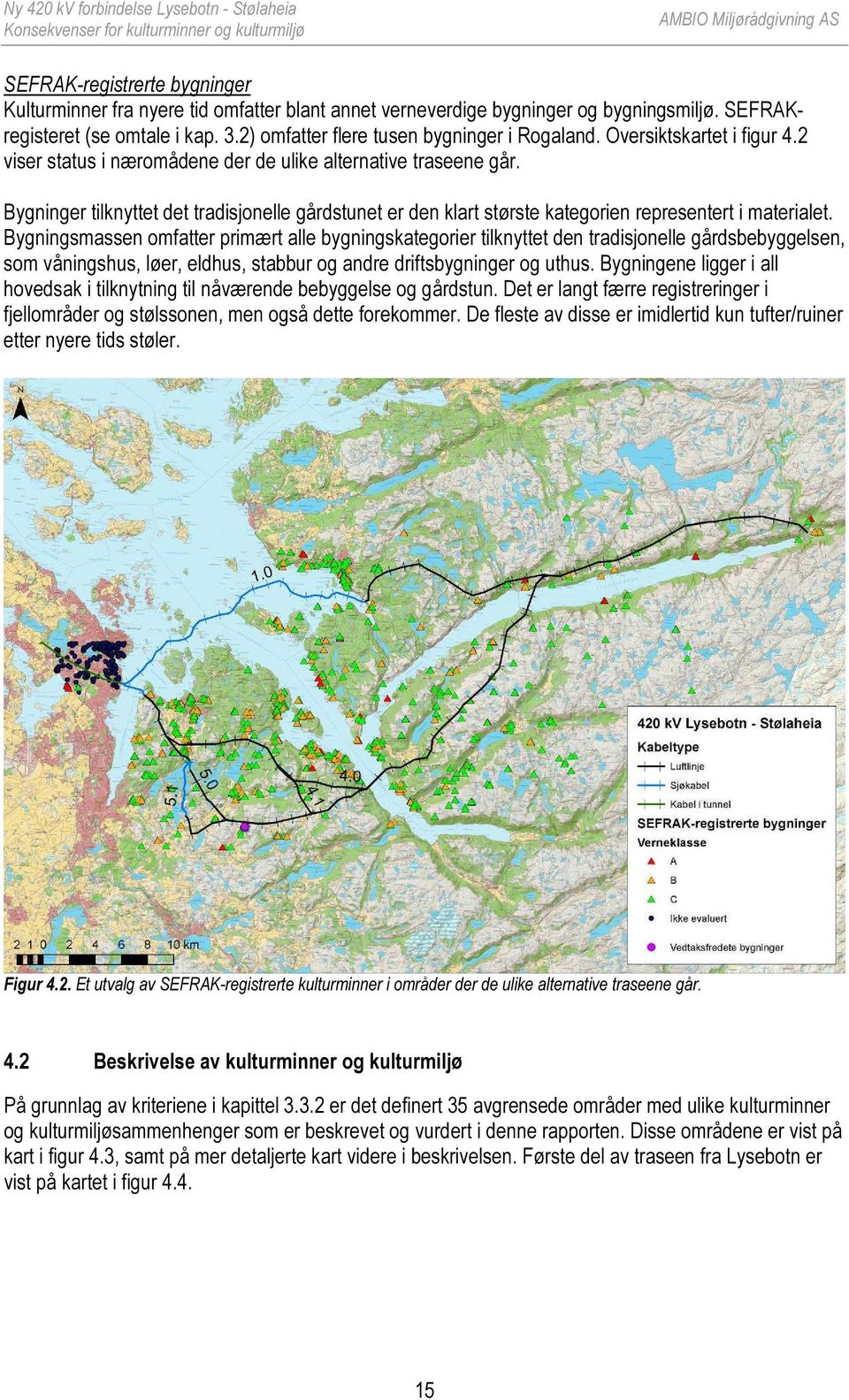 Bygninger tilknyttet det tradisjonelle gårdstunet er den klart største kategorien representert i materialet.