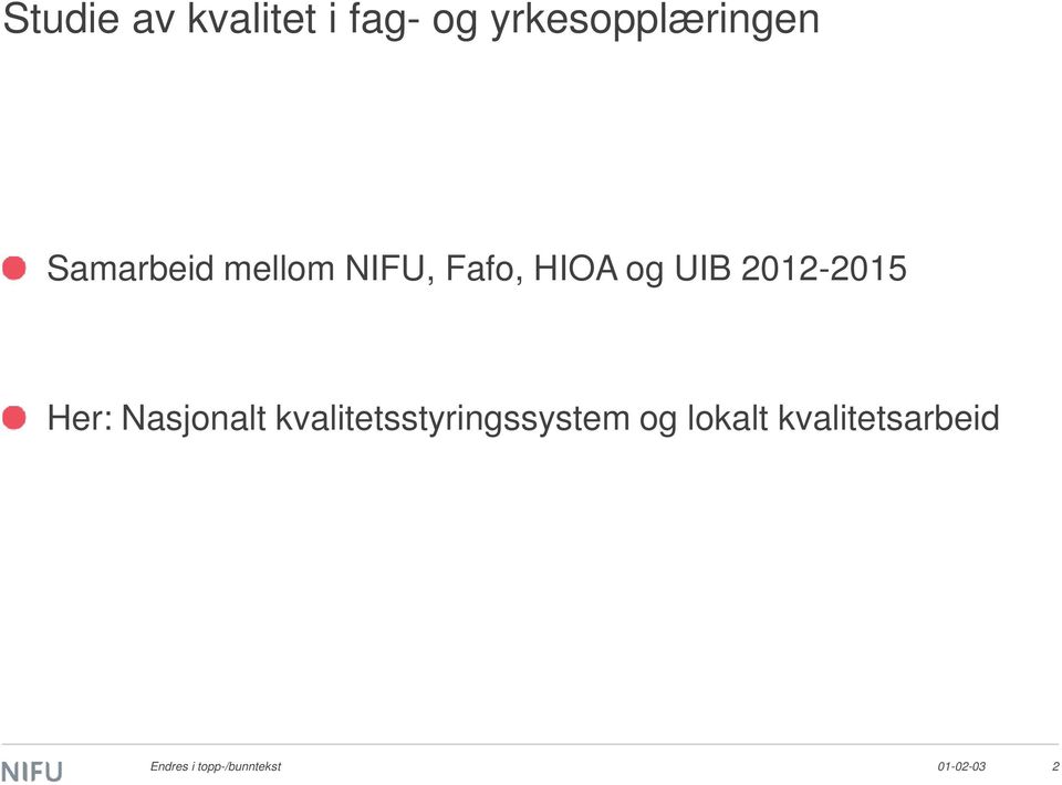 2012-2015 Her: Nasjonalt kvalitetsstyringssystem