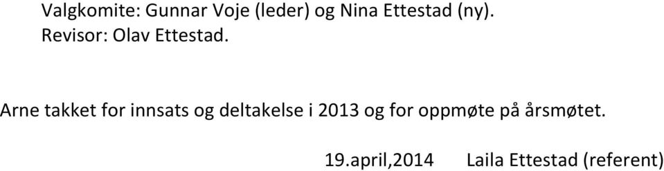 Arne takket for innsats og deltakelse i 2013 og