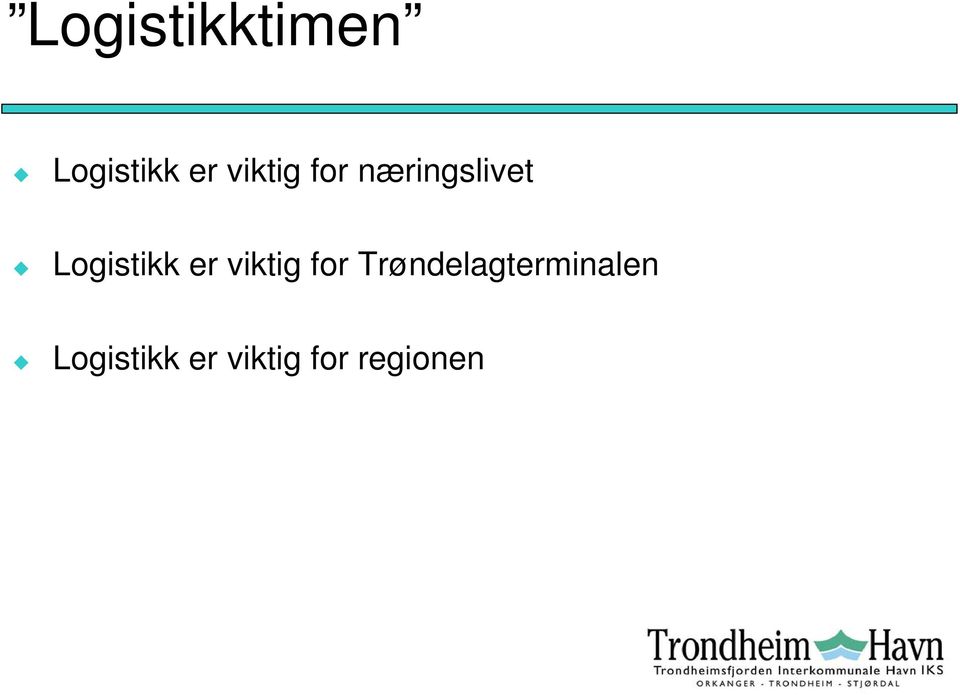 Logistikk er viktig for