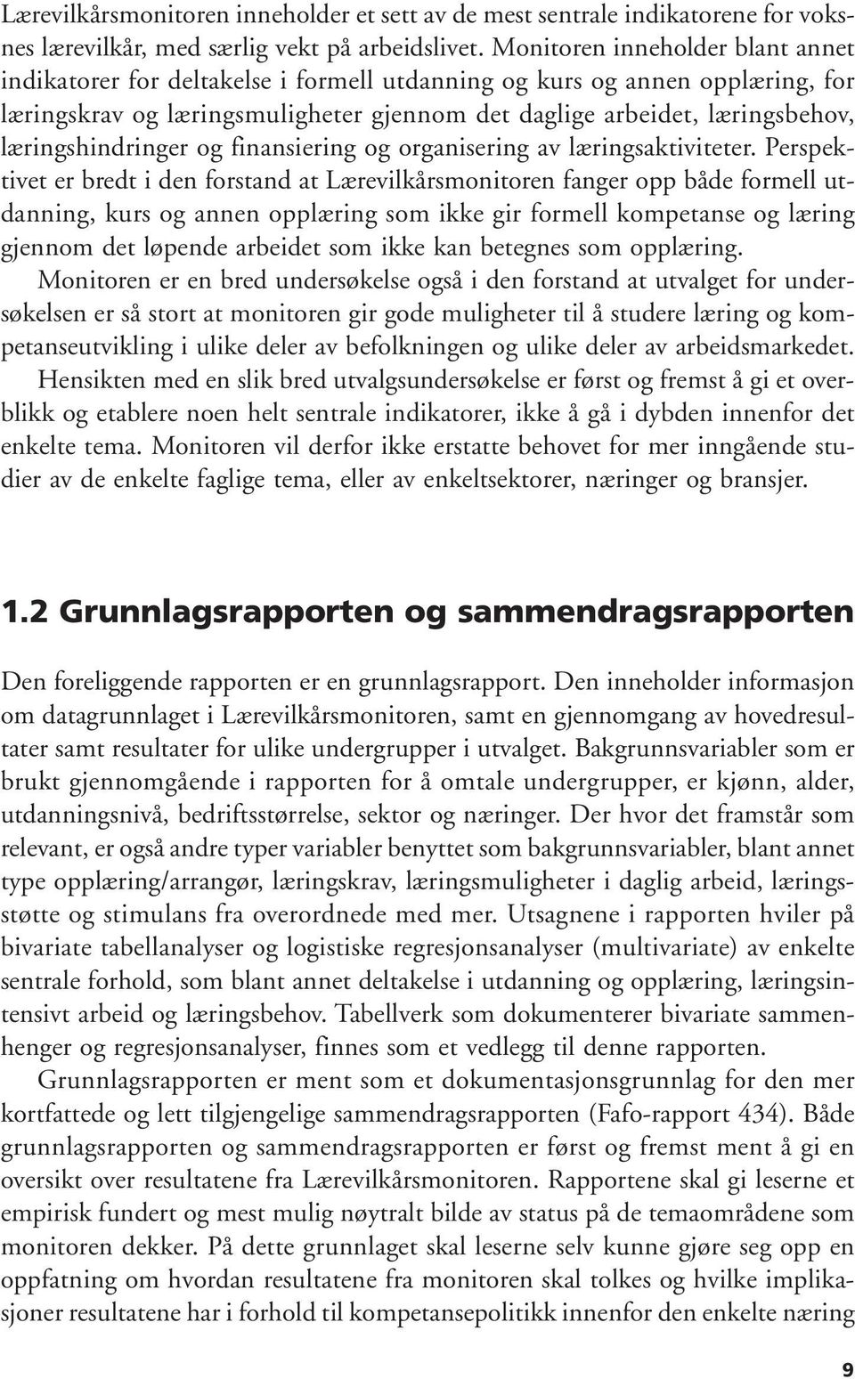 læringshindringer og finansiering og organisering av læringsaktiviteter.