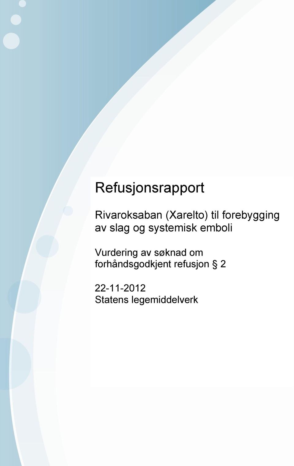 Vennligst oppgi vår referanse. Statens legemiddelverk Telefon 22 89 77 00 www.legemiddelverket.no Kto.