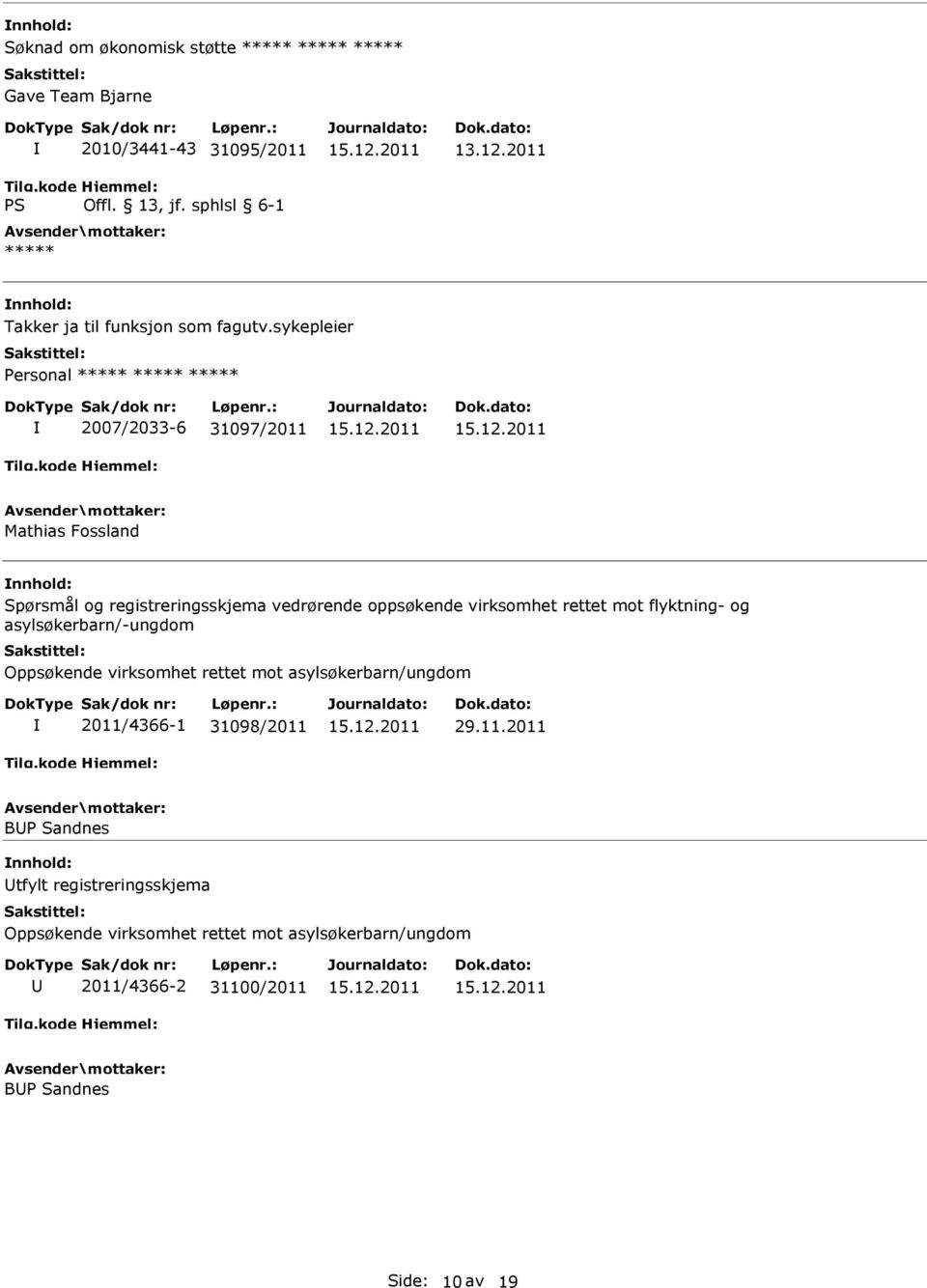 flyktning- og asylsøkerbarn/-ungdom Oppsøkende virksomhet rettet mot asylsøkerbarn/ungdom 2011/