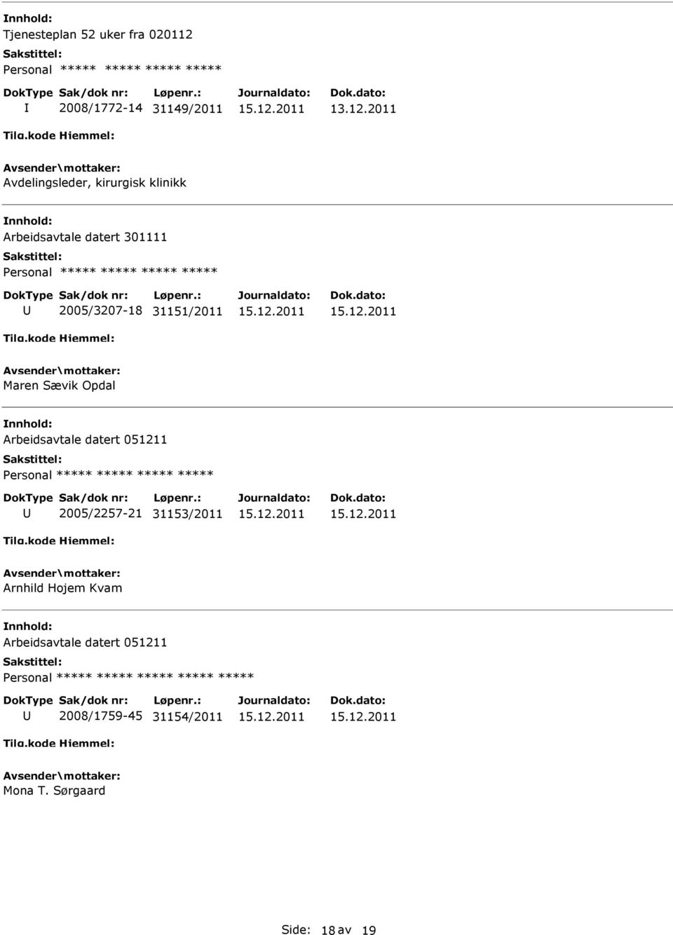 Sævik Opdal Arbeidsavtale datert 051211 ***** 2005/2257-21 31153/2011 Arnhild Hojem