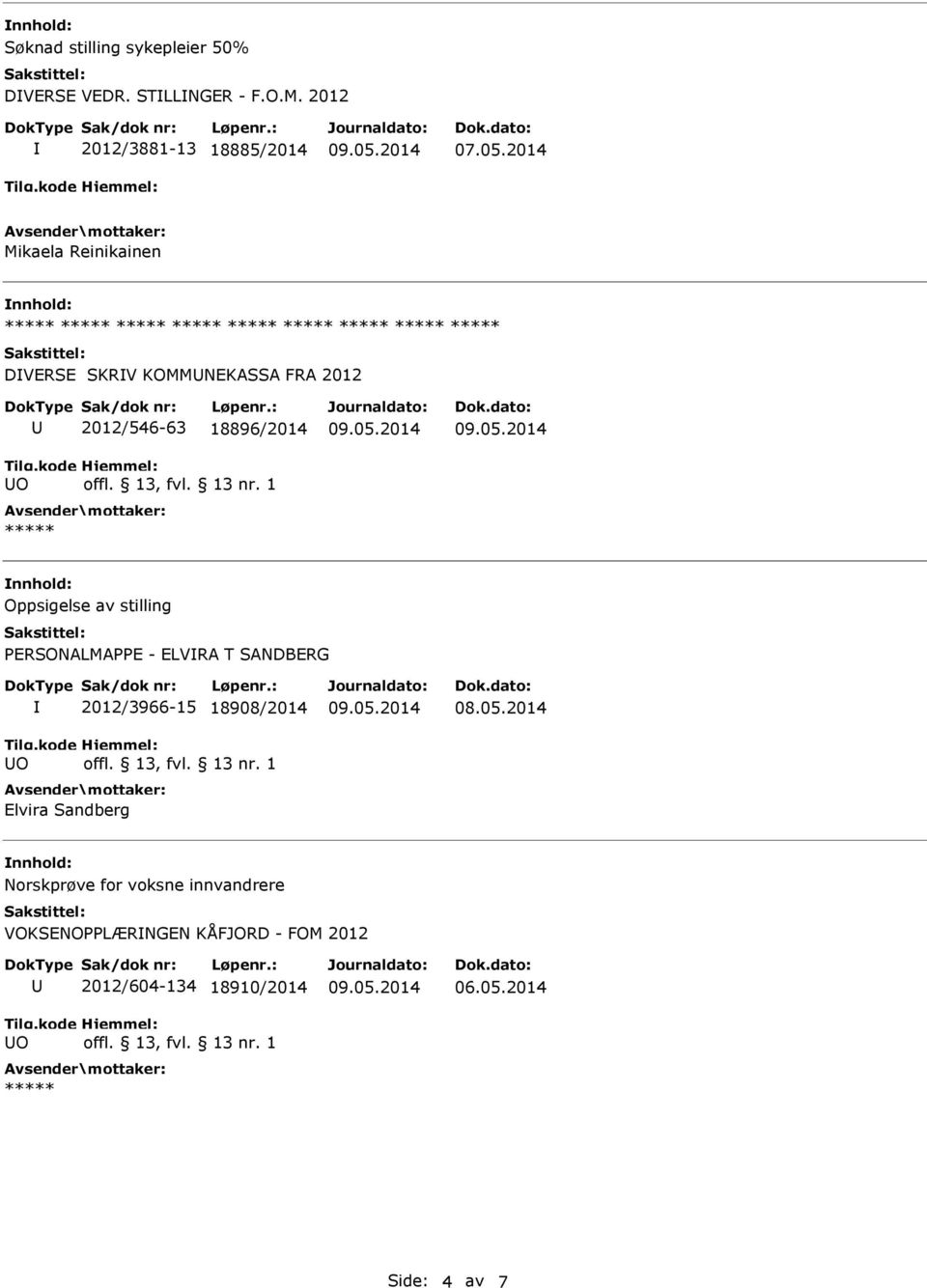 stilling PERSONALMAPPE - ELVRA T SANDBERG 2012/3966-15 18908/2014 Elvira Sandberg Norskprøve for