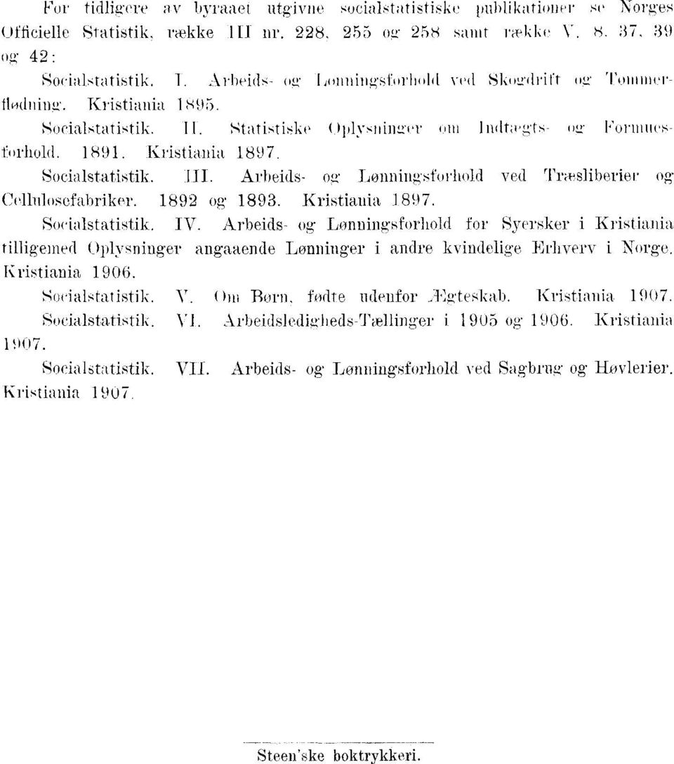 Kristiania 1897, Socialstatistik.I II.Arbeids Lonningsforbold ved Tresliberierog Cellulosefabriker. 1892 og 1893. Kristiania 1897. Socialstatistik. IV.