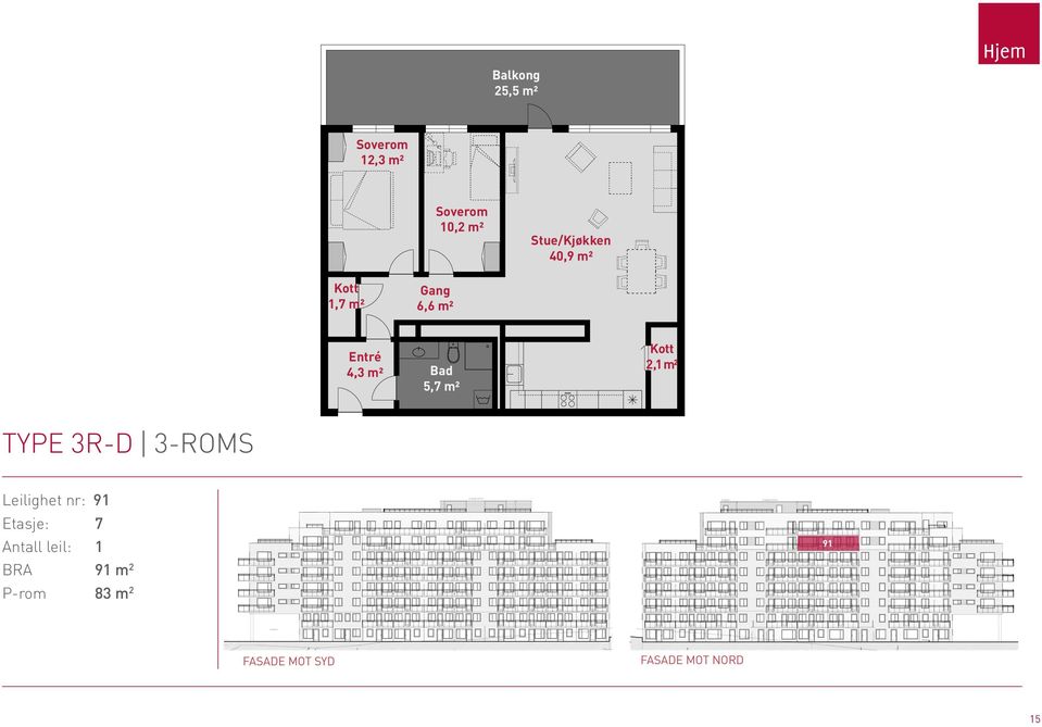 00-u2 etg Type 3R-D 25,5 m² 12,3 m² 10,2 m² Stue/Kjøkken 0,9 m² 1,7 m² 6,6 m²