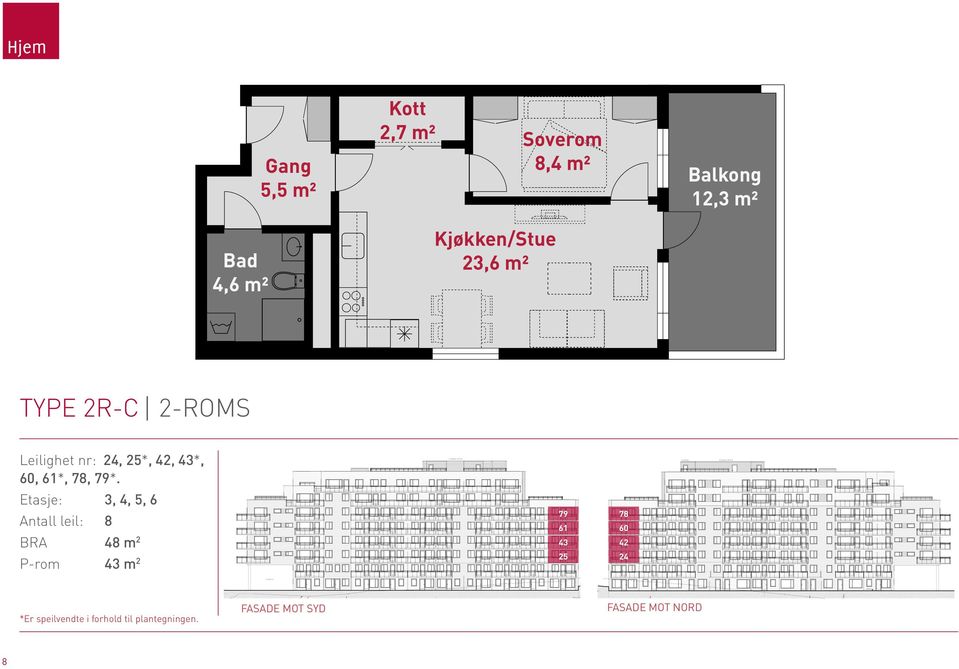 00-u2 etg Type 2R-C 5,5 m² 2,7 m² 8, m² 12,3 m²,6 m² Kjøkken/Stue 23,6 m² TYPE 2R-C 2-ROMS OPPDTERT: