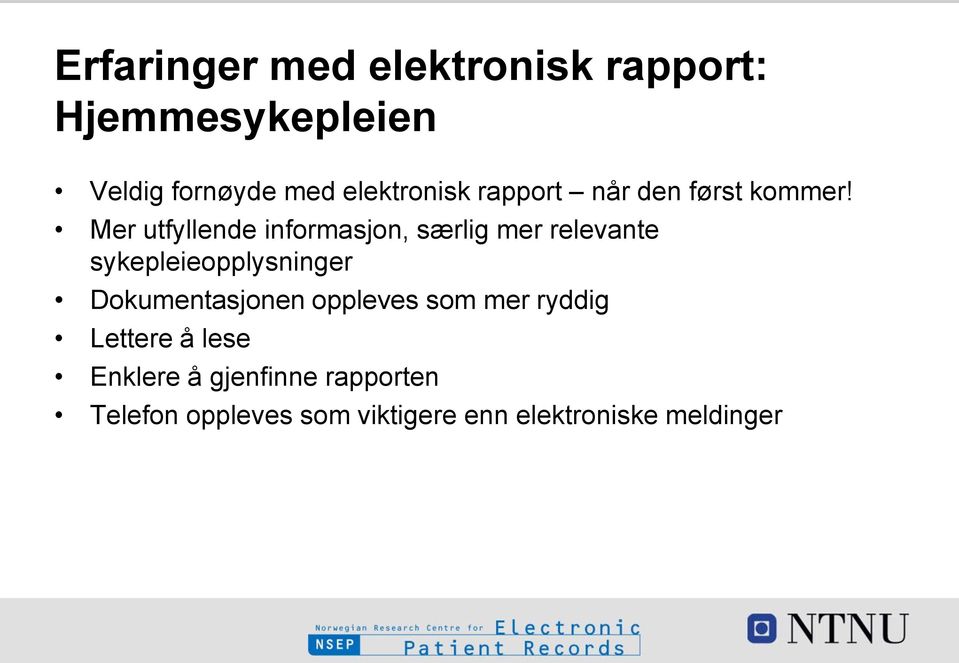 Mer utfyllende informasjon, særlig mer relevante sykepleieopplysninger