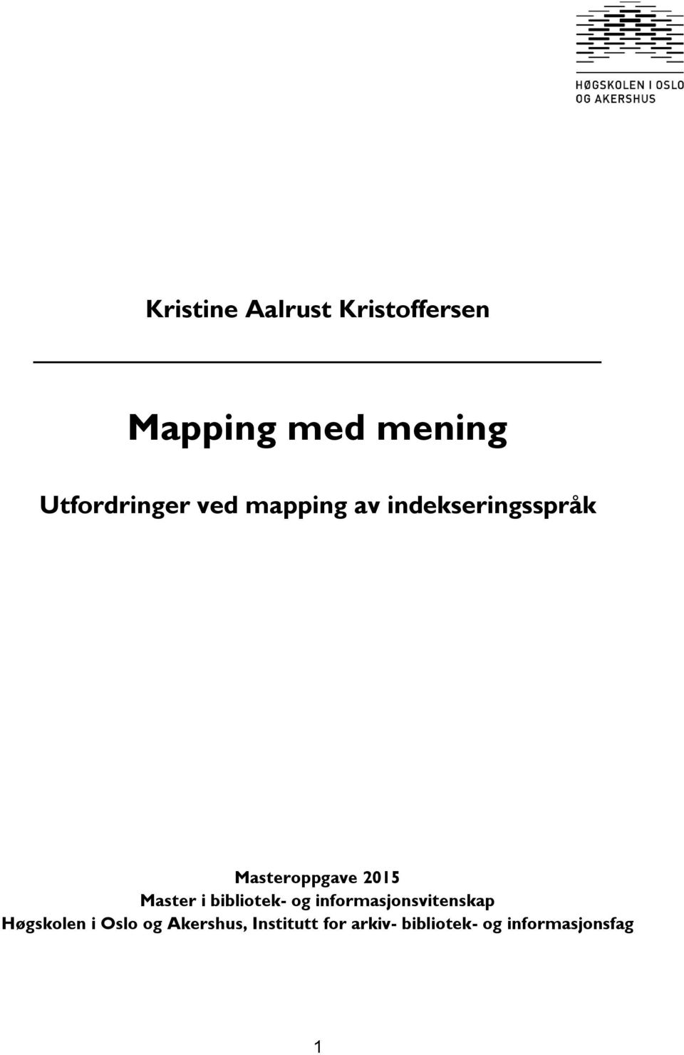 2015 Master i bibliotek- og informasjonsvitenskap Høgskolen