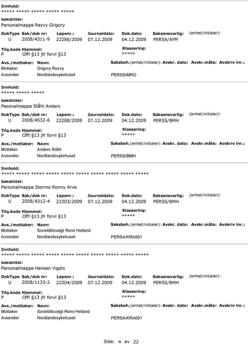 Arve 2008/4312-4 22303/2009 ERSS/BMH Mottaker Sonetillitsvalgt Remi Helland ERSA/KRA001 ersonalmappe