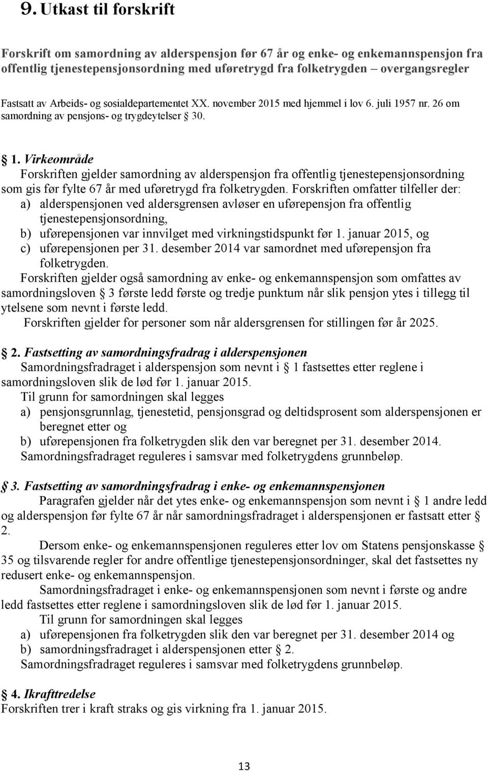 57 nr. 26 om samordning av pensjons- og trygdeytelser 30. 1.