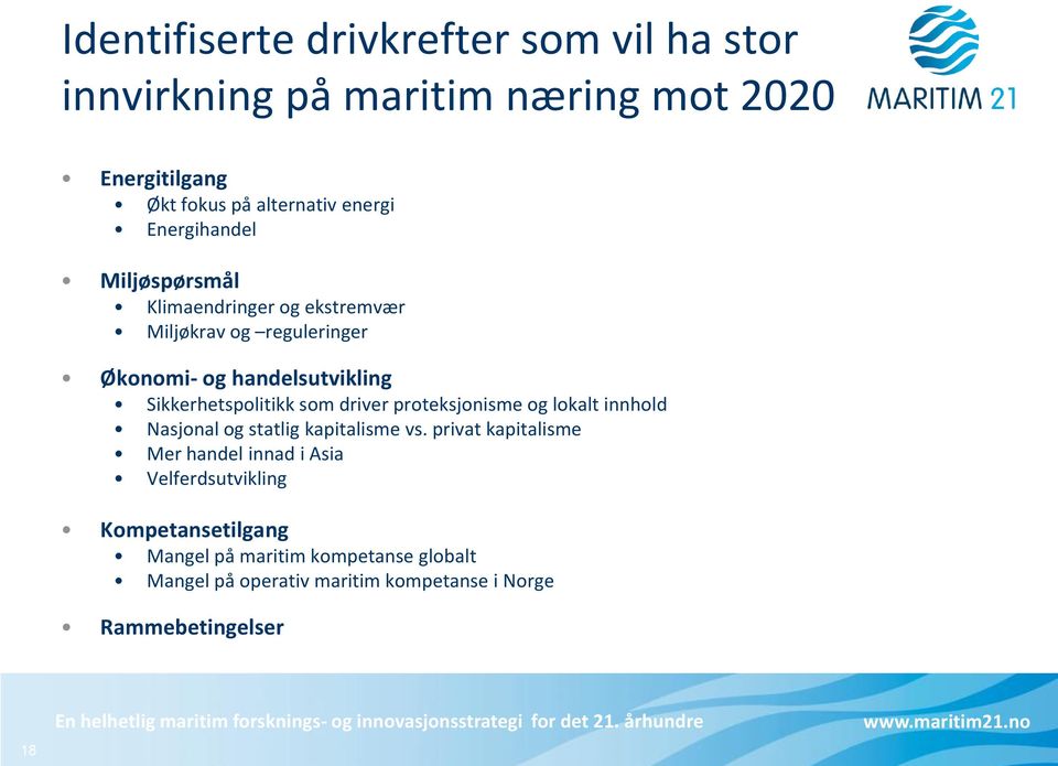 som driver proteksjonisme og lokalt innhold Nasjonal og statlig kapitalisme vs.