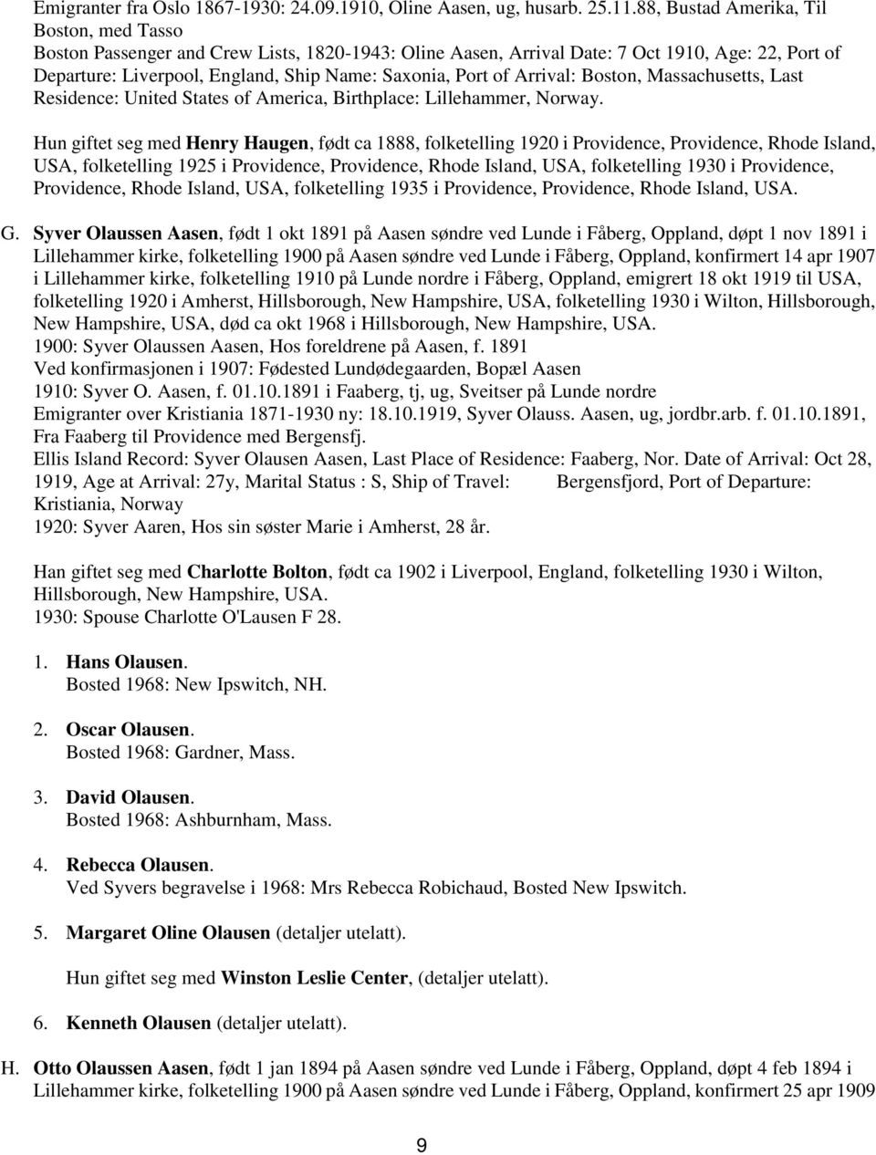 of Arrival: Boston, Massachusetts, Last Residence: United States of America, Birthplace: Lillehammer, Norway.